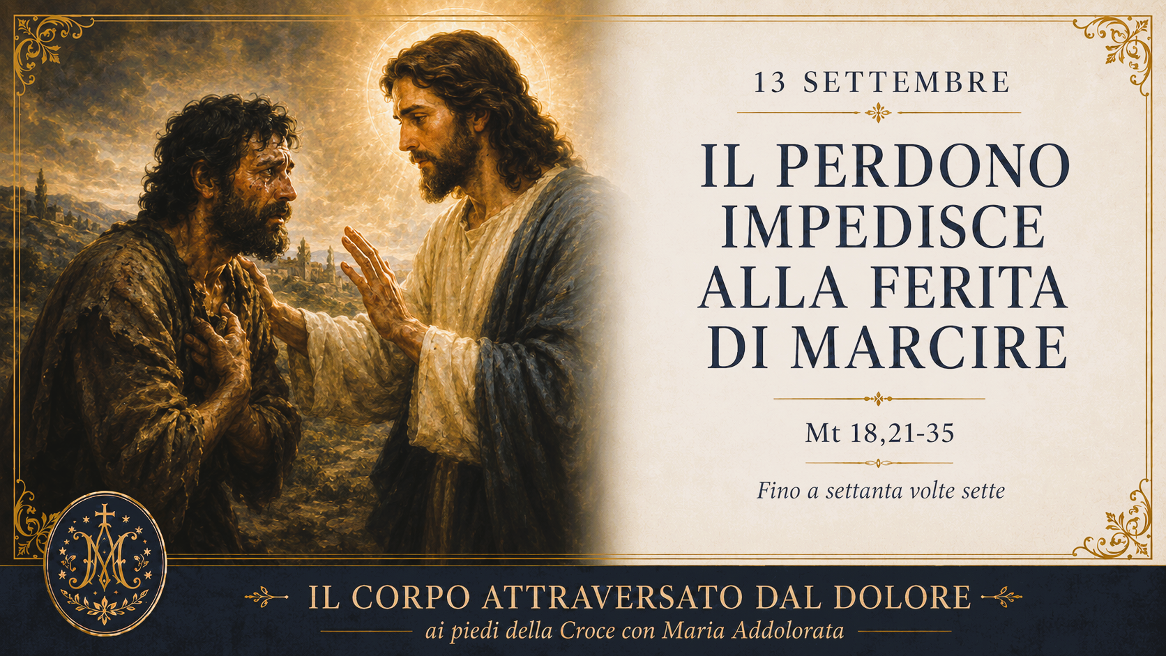 IL PERDONO IMPEDISCE ALLA FERITA DI GOVERNARE