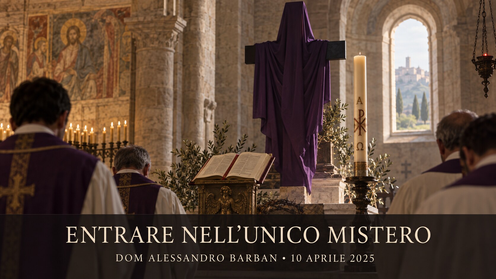 Celebrare la Pasqua con dom Alessandro Barban: entrare nell’unico mistero